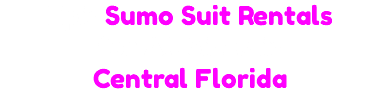 Epic Sumo Suit Rentals for All Sizes in Central Florida